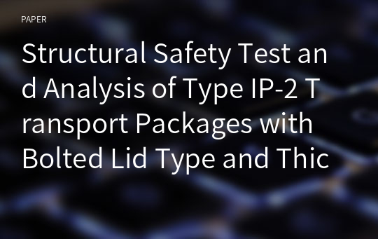 Structural Safety Test and Analysis of Type IP-2 Transport Packages with Bolted Lid Type and Thick Steel Plate for Radioactive Waste Drums in a NPP