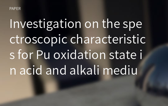 Investigation on the spectroscopic characteristics for Pu oxidation state in acid and alkali medium