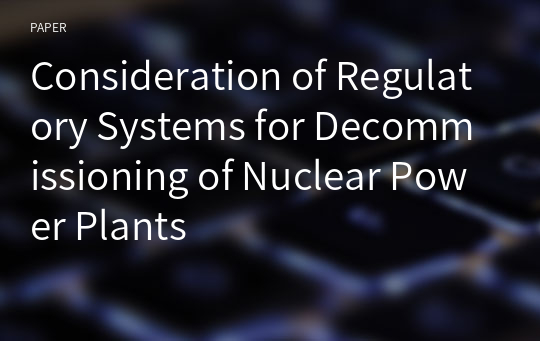 Consideration of Regulatory Systems for Decommissioning of Nuclear Power Plants