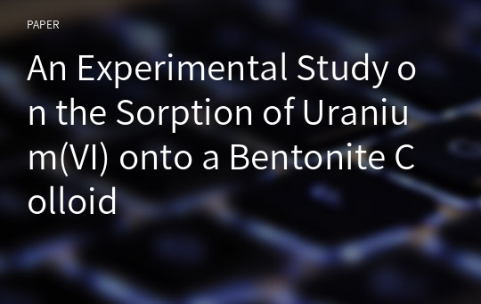 An Experimental Study on the Sorption of Uranium(VI) onto a Bentonite Colloid