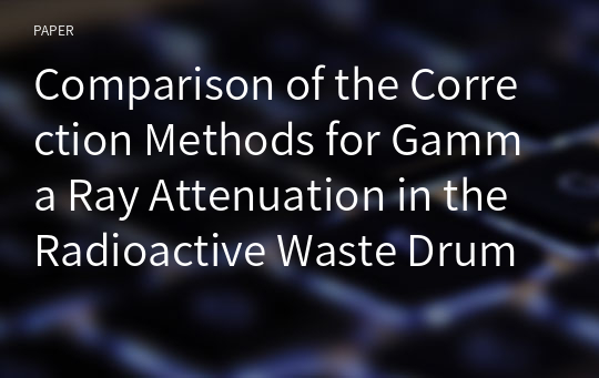 Comparison of the Correction Methods for Gamma Ray Attenuation in the Radioactive Waste Drum Assay