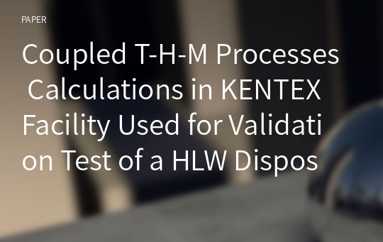 Coupled T-H-M Processes Calculations in KENTEX Facility Used for Validation Test of a HLW Disposal System