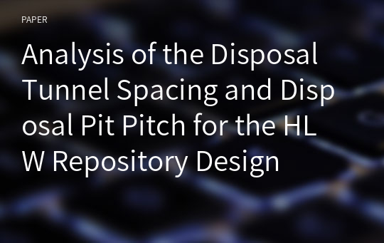 Analysis of the Disposal Tunnel Spacing and Disposal Pit Pitch for the HLW Repository Design