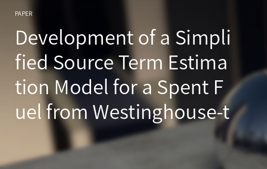 Development of a Simplified Source Term Estimation Model for a Spent Fuel from Westinghouse-type Reactors