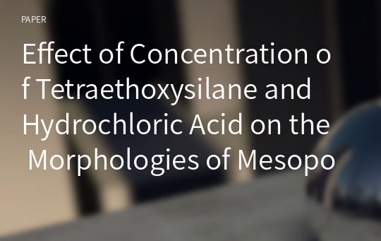 Effect of Concentration of Tetraethoxysilane and Hydrochloric Acid on the Morphologies of Mesoporous Silica Microspheres