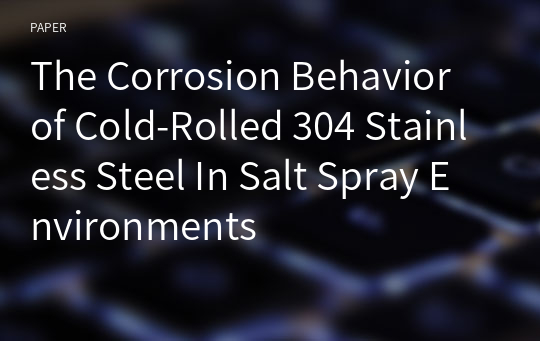 The Corrosion Behavior of Cold-Rolled 304 Stainless Steel In Salt Spray Environments