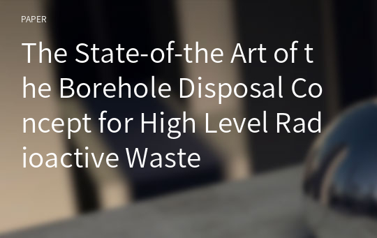 The State-of-the Art of the Borehole Disposal Concept for High Level Radioactive Waste