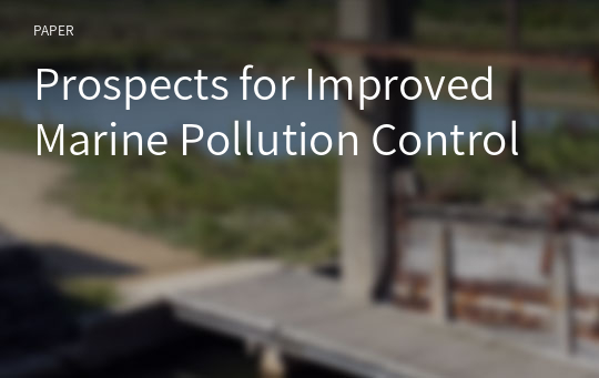 Prospects for Improved Marine Pollution Control