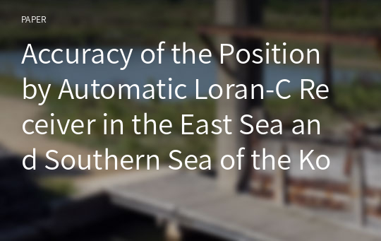 Accuracy of the Position by Automatic Loran-C Receiver in the East Sea and Southern Sea of the Korea Peninsular
