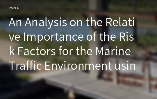 An Analysis on the Relative Importance of the Risk Factors for the Marine Traffic Environment using Analytic Hierarchy Process