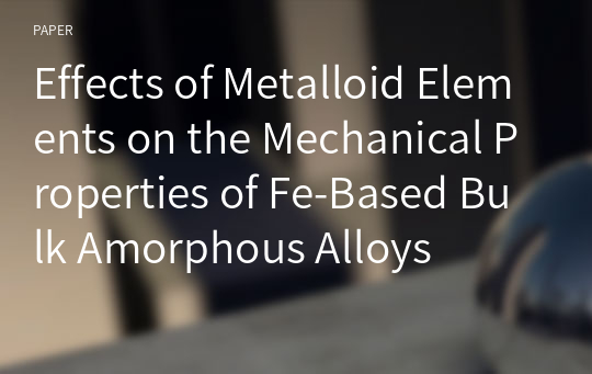 Effects of Metalloid Elements on the Mechanical Properties of Fe-Based Bulk Amorphous Alloys