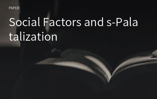 Social Factors and s-Palatalization