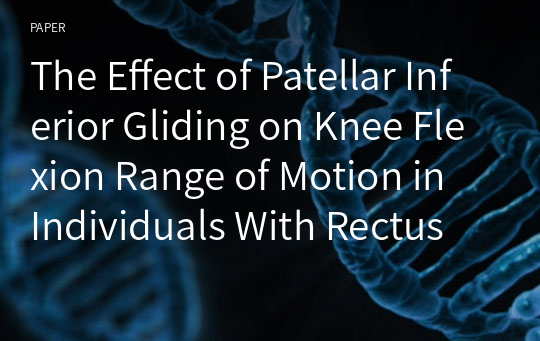 The Effect of Patellar Inferior Gliding on Knee Flexion Range of Motion in Individuals With Rectus Femoris Tightness
