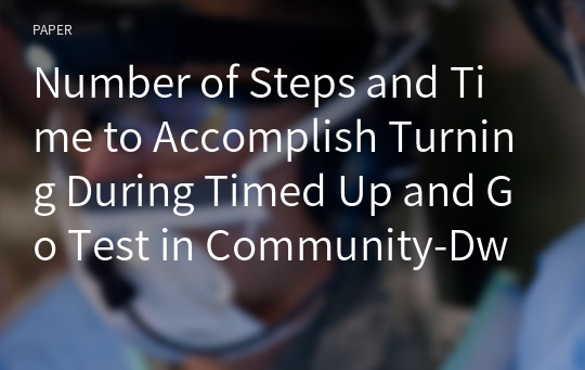 Number of Steps and Time to Accomplish Turning During Timed Up and Go Test in Community-Dwelling Elderlies With and Without Idiopathic Parkinson Disease