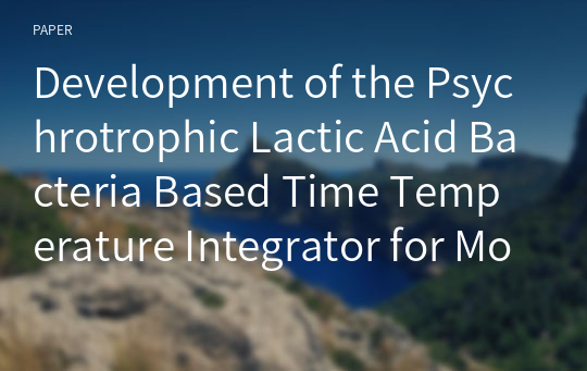 Development of the Psychrotrophic Lactic Acid Bacteria Based Time Temperature Integrator for Monitoring the Microbiological Quality of Imitation Crab Sticks