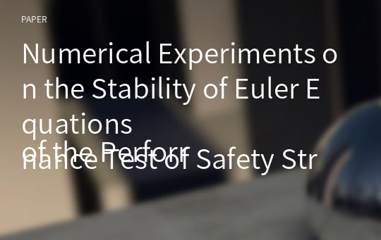 Numerical Experiments on the Stability of Euler Equations
of the Perforrnance Test of Safety Structures