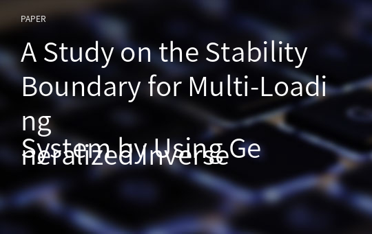A Study on the Stability Boundary for Multi-Loading
System by Using Generalized Inverse
