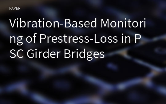 Vibration-Based Monitoring of Prestress-Loss in PSC Girder Bridges