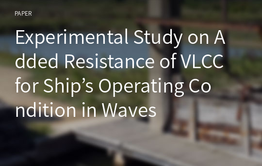 Experimental Study on Added Resistance of VLCC for Ship’s Operating Condition in Waves