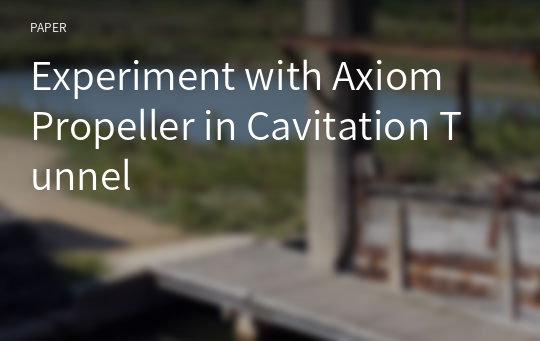 Experiment with Axiom Propeller in Cavitation Tunnel