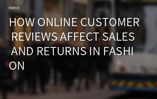 HOW ONLINE CUSTOMER REVIEWS AFFECT SALES AND RETURNS IN FASHION