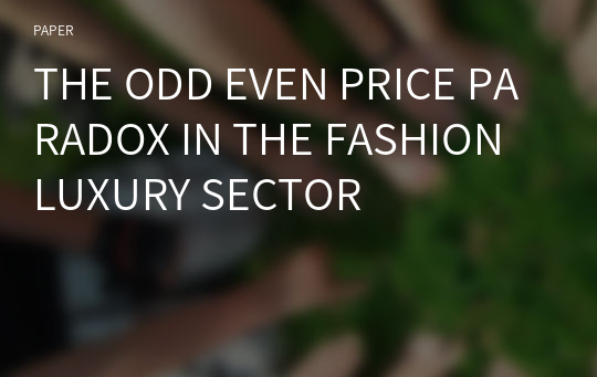 THE ODD EVEN PRICE PARADOX IN THE FASHION LUXURY SECTOR
