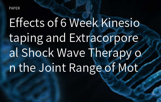 Effects of 6 Week Kinesiotaping and Extracorporeal Shock Wave Therapy on the Joint Range of Motion in Patients with Frozen Shoulder