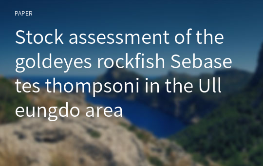 Stock assessment of the goldeyes rockfish Sebasetes thompsoni in the Ulleungdo area