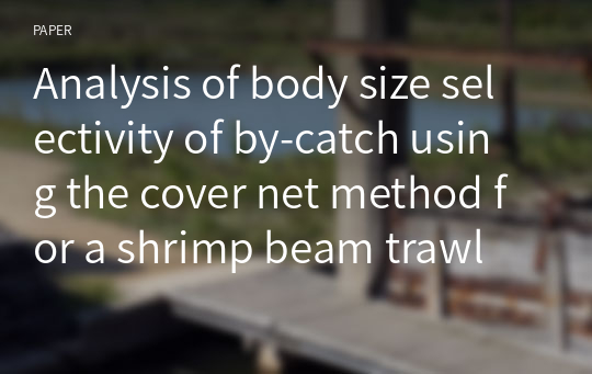 Analysis of body size selectivity of by-catch using the cover net method for a shrimp beam trawl