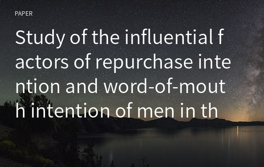 Study of the influential factors of repurchase intention and word-of-mouth intention of men in their 20s and 30s in social commerce