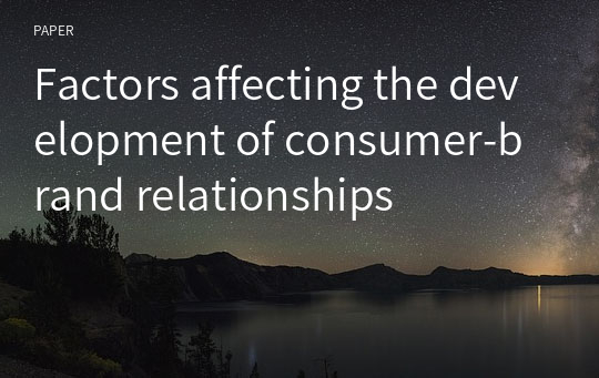 Factors affecting the development of consumer-brand relationships