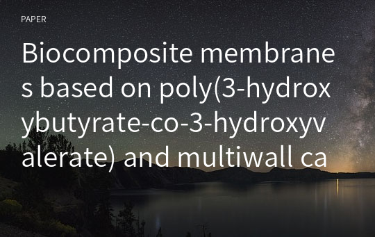 Biocomposite membranes based on poly(3-hydroxybutyrate-co-3-hydroxyvalerate) and multiwall carbon nanotubes for gas separation