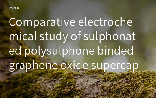 Comparative electrochemical study of sulphonated polysulphone binded graphene oxide supercapacitor in two electrolytes