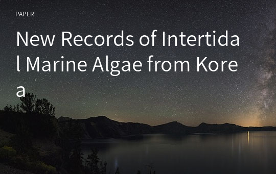 New Records of Intertidal Marine Algae from Korea
