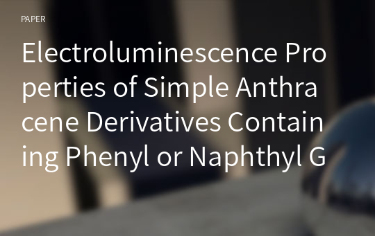 Electroluminescence Properties of Simple Anthracene Derivatives Containing Phenyl or Naphthyl Group at 9,10-position for the Blue OLED