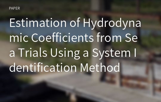 Estimation of Hydrodynamic Coefficients from Sea Trials Using a System Identification Method