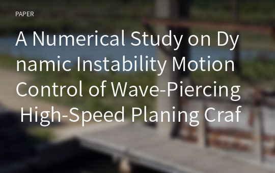 A Numerical Study on Dynamic Instability Motion Control of Wave-Piercing High-Speed Planing Craft in Calm Water using Side Appendages