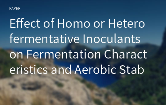 Effect of Homo or Heterofermentative Inoculants on Fermentation Characteristics and Aerobic Stability of Rye Silage