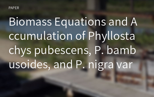 Biomass Equations and Accumulation of Phyllostachys pubescens, P. bambusoides, and P. nigra var. henonis Stands