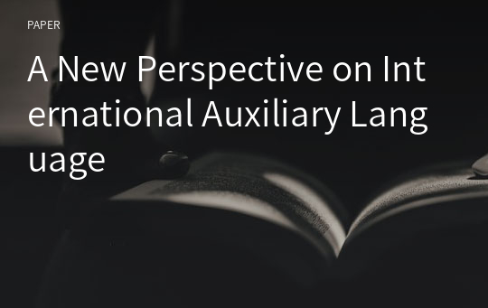 A New Perspective on International Auxiliary Language