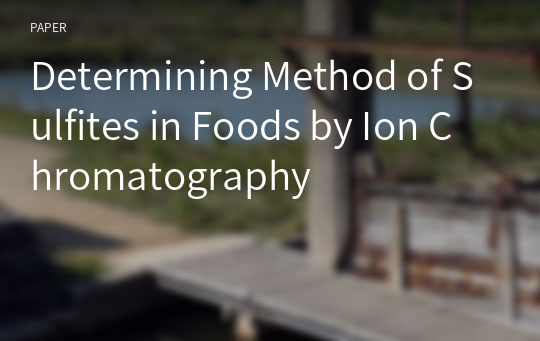 Determining Method of Sulfites in Foods by Ion Chromatography