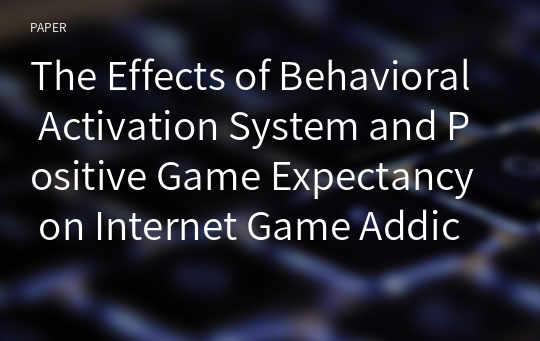 The Effects of Behavioral Activation System and Positive Game Expectancy on Internet Game Addiction: Focus on the Moderated Mediation Effect of Game Refusal Self-Efficacy