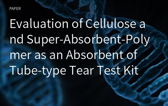 Evaluation of Cellulose and Super-Absorbent-Polymer as an Absorbent of Tube-type Tear Test Kit