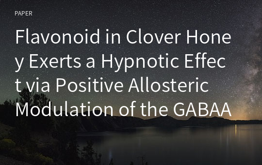 Flavonoid in Clover Honey Exerts a Hypnotic Effect via Positive Allosteric Modulation of the GABAA-BZD Receptor in Mice