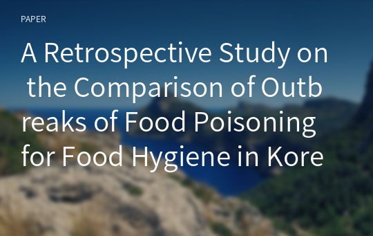 A Retrospective Study on the Comparison of Outbreaks of Food Poisoning for Food Hygiene in Korea and Japan