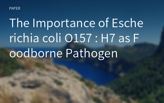 The Importance of Escherichia coli O157 : H7 as Foodborne Pathogen