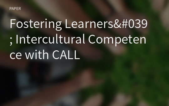 Fostering Learners&#039; Intercultural Competence with CALL