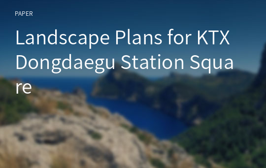 Landscape Plans for KTX Dongdaegu Station Square