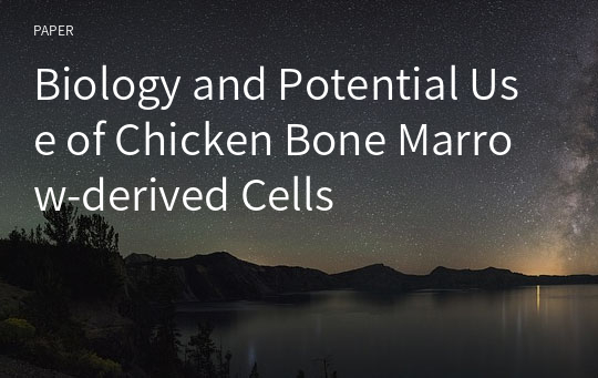 Biology and Potential Use of Chicken Bone Marrow-derived Cells