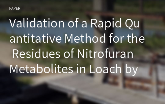 Validation of a Rapid Quantitative Method for the Residues of Nitrofuran Metabolites in Loach by Accelerated Solvent Extraction and HPLC Triple Quadrupole Mass Spectrometry